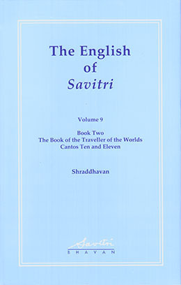 The English of Savitri: Part 9 (Book Two / Canto 10-11) – Shraddhavan